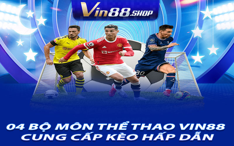 04 Bộ Môn Thể Thao Vin88 Cung Cấp Kèo Hấp Dẫn
