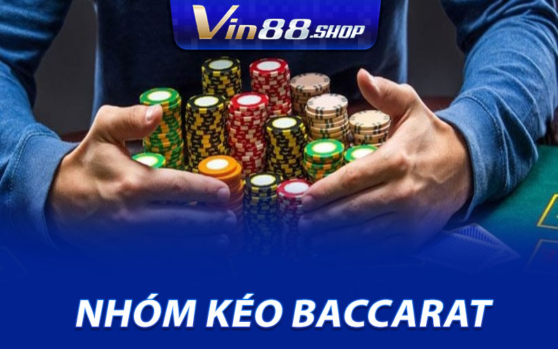 Nhóm Kéo Baccarat